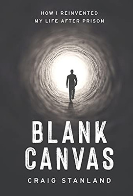 Blank Canvas: How I Reinvented My Life After Prison - 9781544519487