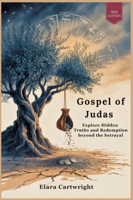 Gospel of Judas: Explore Hidden Truths and Redemption beyond the betrayal