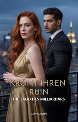Krönt ihren Ruin: Die Jagd des Milliardärs