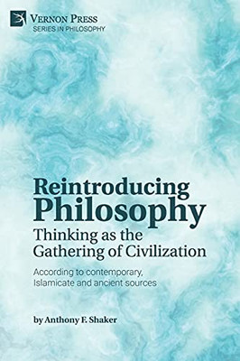 Reintroducing Philosophy: Thinking As The Gathering Of Civilization