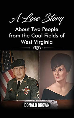 A Love Story About Two People From The Coal Fields Of West Virginia