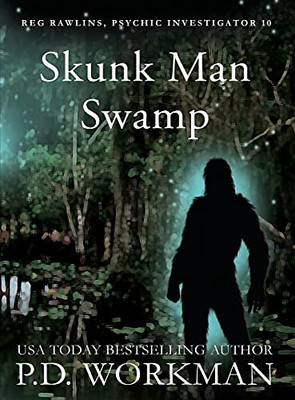 Skunk Man Swamp (Reg Rawlins, Psychic Investigator) - 9781774680926