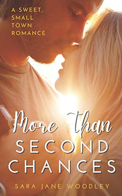 More Than Second Chances: A Sweet, Small-Town Romance (Aston Falls)