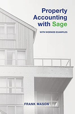 Property Accounting With Sage: With Worked Examples - 9781838313708