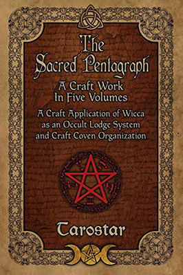 The Sacred Pentagraph: A Craft Work In Five Volumes - 9781890399894