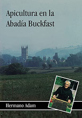 Apicultura En La Abadã­A Buckfast (Spanish Edition) - 9781912271825