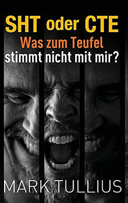 Sht Oder Cte: Was Zum Teufel Stimmt Nicht Mit Mir? (German Edition)