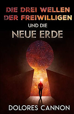 Die Drei Wellen Der Freiwilligen Und Die Neue Erde (German Edition)