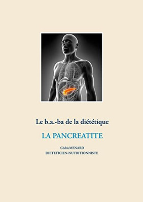 Le B.A.-Ba De La Diã©Tã©Tique Pour La Pancrã©Atite (French Edition)