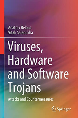 Viruses, Hardware And Software Trojans: Attacks And Countermeasures