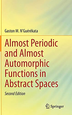 Almost Periodic And Almost Automorphic Functions In Abstract Spaces