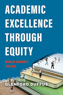 Academic Excellence Through Equity: When Money Talks - 9780228857860