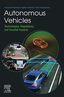 Autonomous Vehicles: Technologies, Regulations, And Societal Impacts