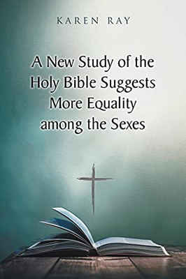 A New Study Of The Holy Bible Suggests More Equality Among The Sexes