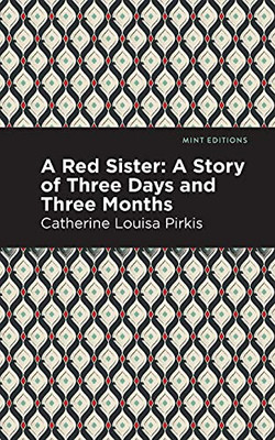 A Red Sister: A Story Of Three Days And Three Months (Mint Editions)