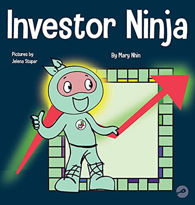 Investor Ninja: A Children'S Book About Investing (Ninja Life Hacks)