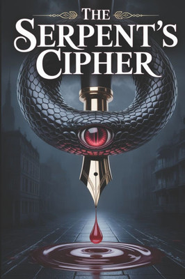 The Serpent's Cipher: A Dark Fantasy Gaslamp Mystery of Stolen Souls and Forbidden Lore.