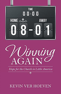 Winning Again: Hope For The Church In Little America - 9781664240285