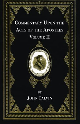 Commentary Upon The Acts Of The Apostles, Volume Two - 9781666730623