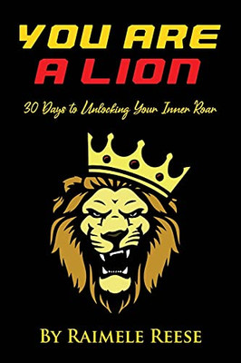 You Are A Lion: 30 Days To Unlocking Your Inner Roar (Men'S Edition)