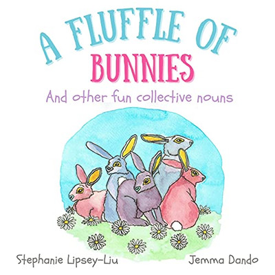 A Fluffle Of Bunnies: And Other Fun Collective Nouns - 9781739933609