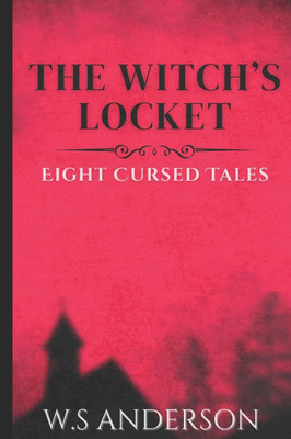 The Witch's Locket: Eight Cursed Tales