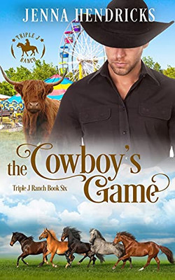 The Cowboy'S Game: Clean & Wholesome Cowboy Romance (Triple J Ranch)