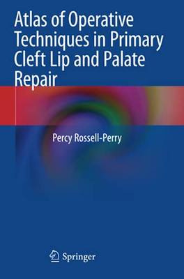 Atlas Of Operative Techniques In Primary Cleft Lip And Palate Repair