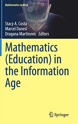 Mathematics (Education) In The Information Age (Mathematics In Mind)
