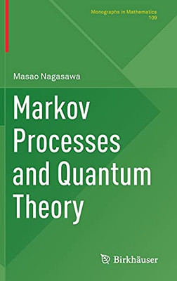 Markov Processes And Quantum Theory (Monographs In Mathematics, 109)