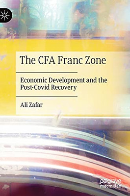 The Cfa Franc Zone: Economic Development And The Post-Covid Recovery