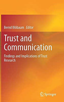 Trust And Communication: Findings And Implications Of Trust Research