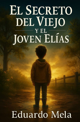 El Secreto del Viejo y el Joven Elias: La historia de una libertad financiera