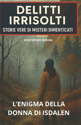 L'Enigma Della Donna Di Isdalen