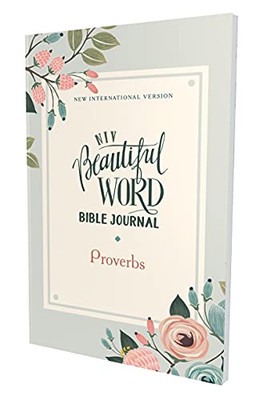 Niv, Beautiful Word Bible Journal, Proverbs, Paperback, Comfort Print