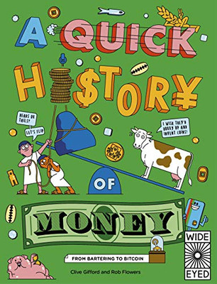 A Quick History Of Money: From Bartering To Bitcoin (Quick Histories)