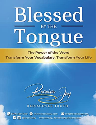 Blessed By The Tongue: Transform Your Vocabulary, Transform Your Life