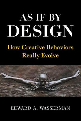 As If By Design: How Creative Behaviors Really Evolve - 9781108745109