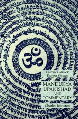 Mandukya Upanishad And Commentary: Esoteric Classics: Eastern Studies