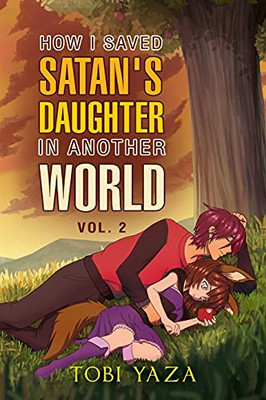 How I Saved Satan'S Daughter In Another World: Vol. 2 - 9781637284834