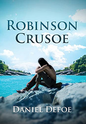 Robinson Crusoe (Annotated) (Sastrugi Press Classics) - 9781649221629