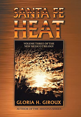Santa Fe Heat: Volume Three Of The New Mexico Trilogy - 9781663221780