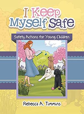 I Keep Myself Safe: Safety Actions For Young Children - 9781665708456