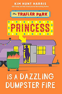 The Trailer Park Princess Is A Dazzling Dumpster Fire - 9781736834312