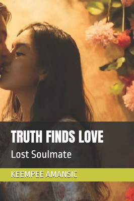 Truth Finds Love: Lost Soulmate