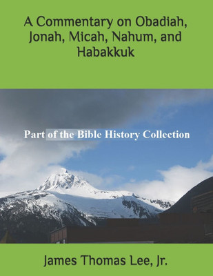 A Commentary on Obadiah, Jonah, Micah, Nahum, and Habakkuk