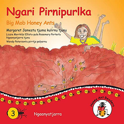 Ngari Pirnipurlka - Big Mob Honey Ants (Australian Languages Edition)