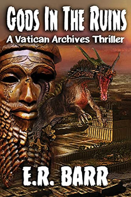 Gods In The Ruins: A Vatican Archives Thriller (The Vatican Archives)