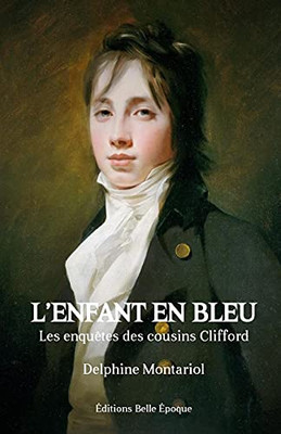 L'Enfant En Bleu: Les Enquãªtes Des Cousins Clifford (French Edition)