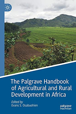 The Palgrave Handbook Of Agricultural And Rural Development In Africa